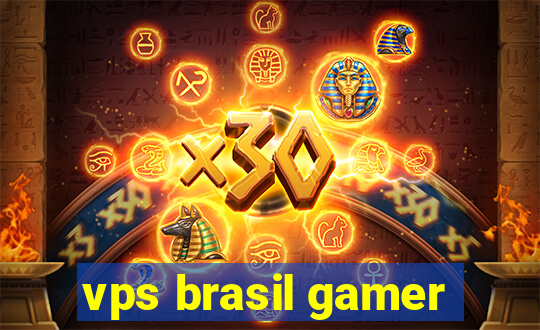 vps brasil gamer